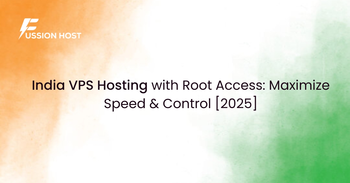 India VPS Hosting with Root Access Maximize Speed & Control [2025]