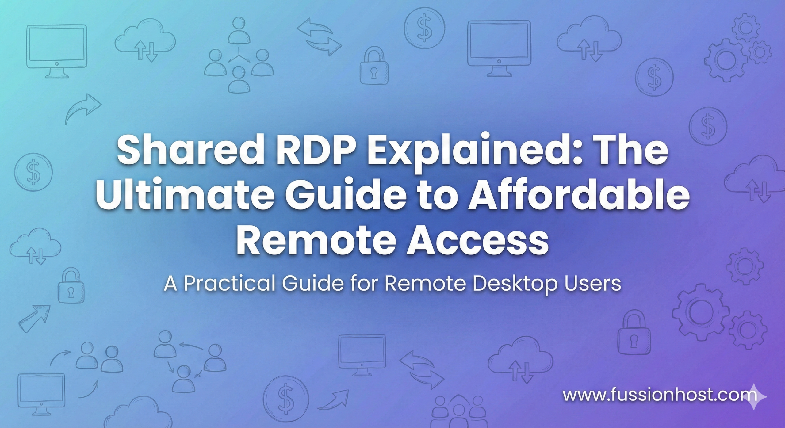 Shared RDP Explained The Ultimate Guide to Affordable Remote Access