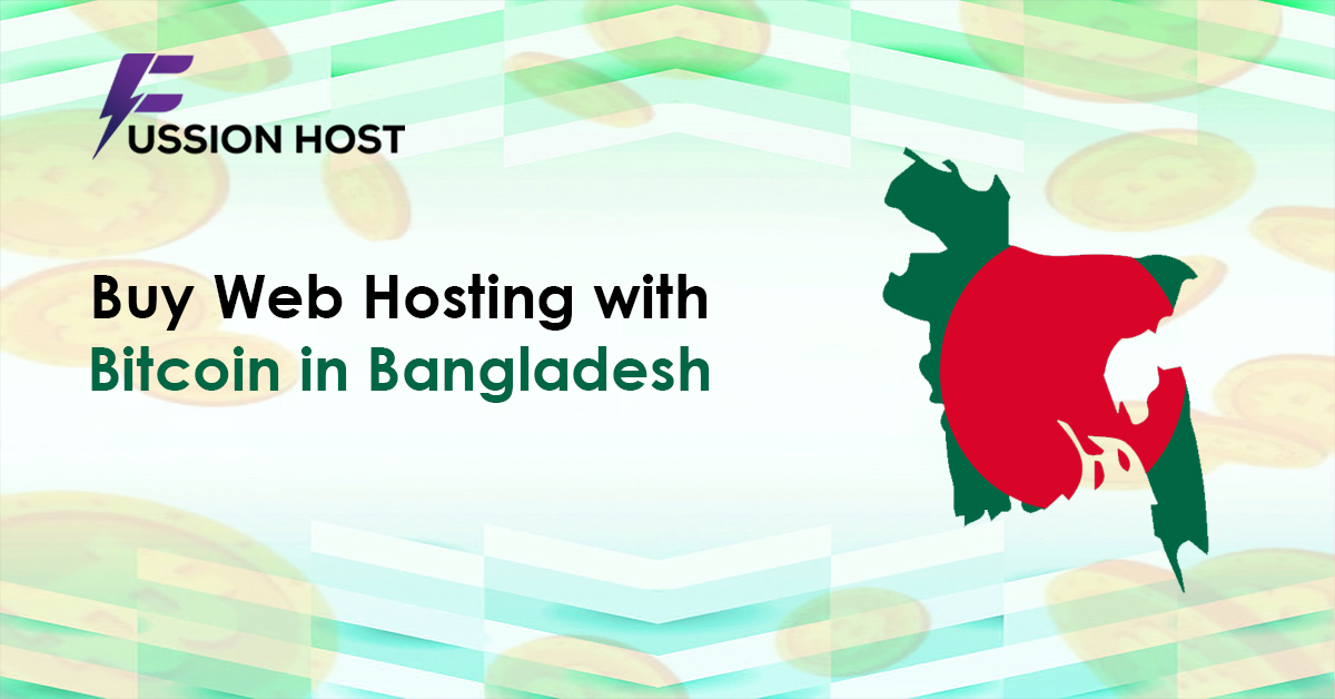 Get the Best Web Hosting with Bitcoin in Bangladesh - Fussion Host