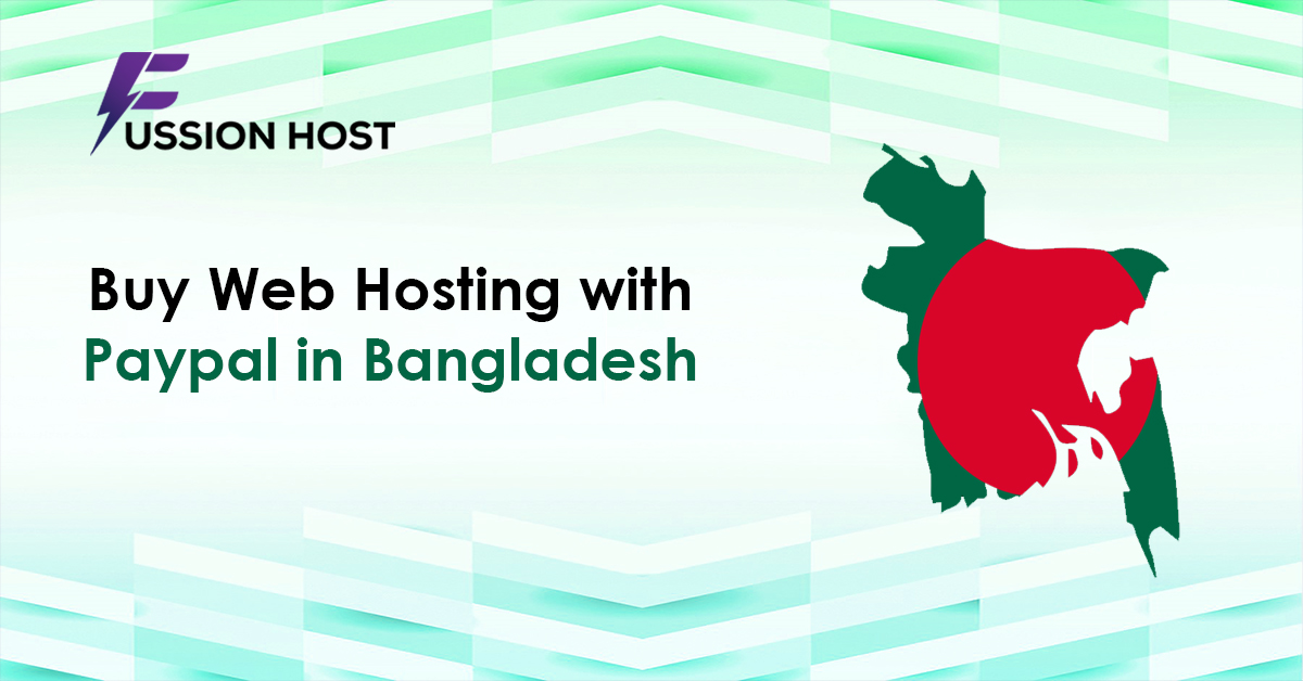 Buy Web Hosting with PayPal in Bangladesh with Fussion Host