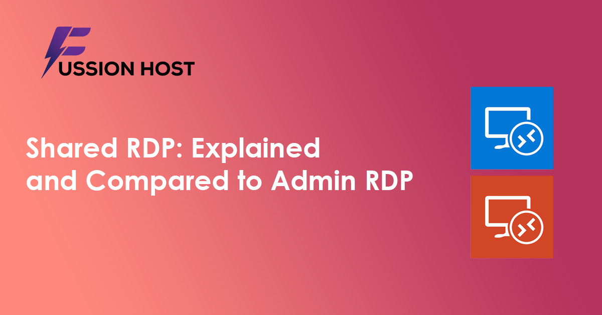 Shared RDP: Explained and Compared to Admin RDP