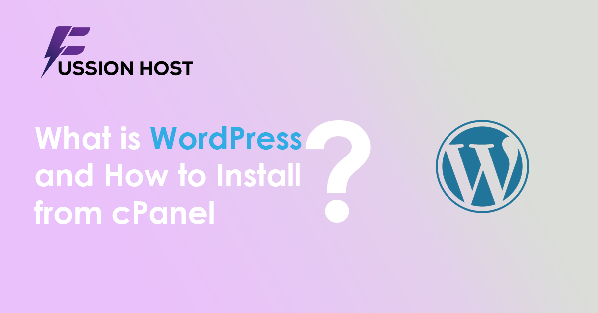 What is WordPress and How to Install from cPanel?