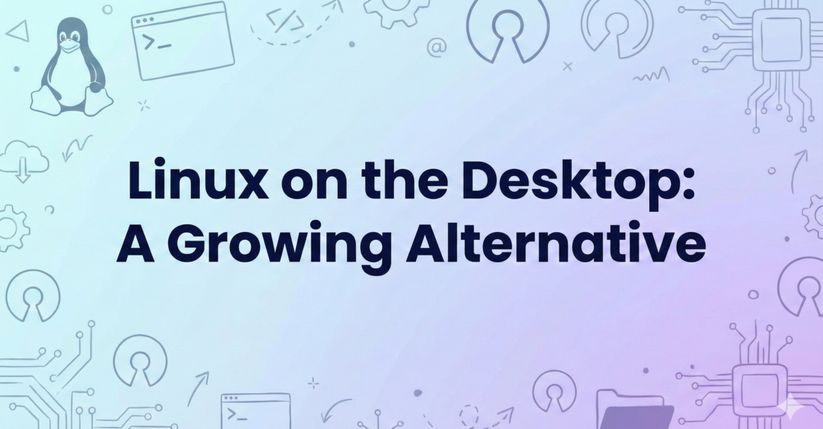 Linux on the Desktop A Growing Alternative